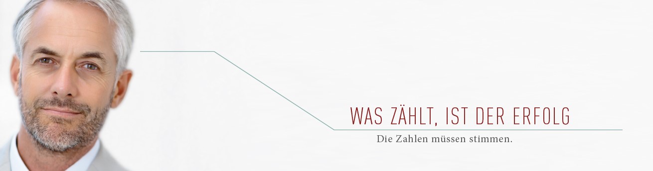Was zählt, ist der Erfolg - Die Zahlen müssen stimmen.